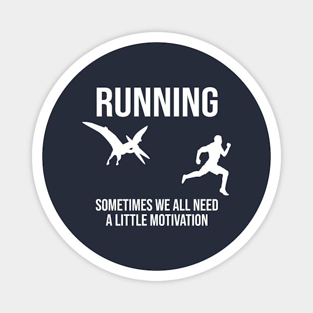 Running Sometimes We All Need A Little Motivation Magnet by family.d